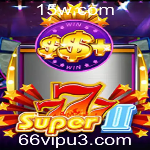 Explorando o Mundo do Super777II: Regras e Estratégias do Jogo Mais Popular com 66vip